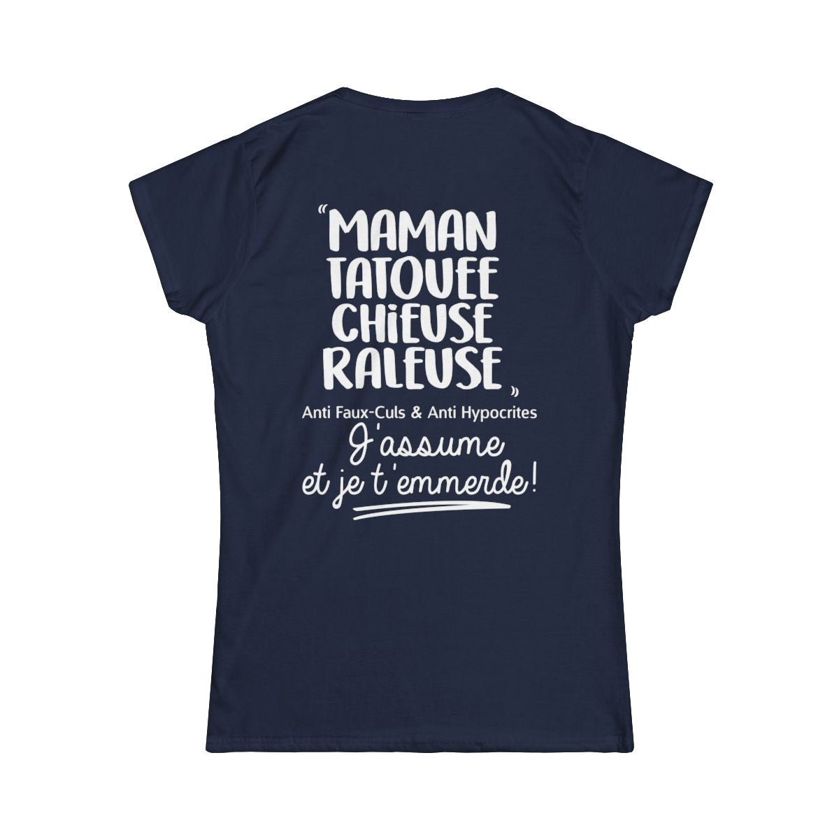 Maman, Tatouée, chieuse, râleuse, anti faux-culs & anti hypocrites et j'assume