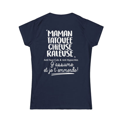 Maman, Tatouée, chieuse, râleuse, anti faux-culs & anti hypocrites et j'assume