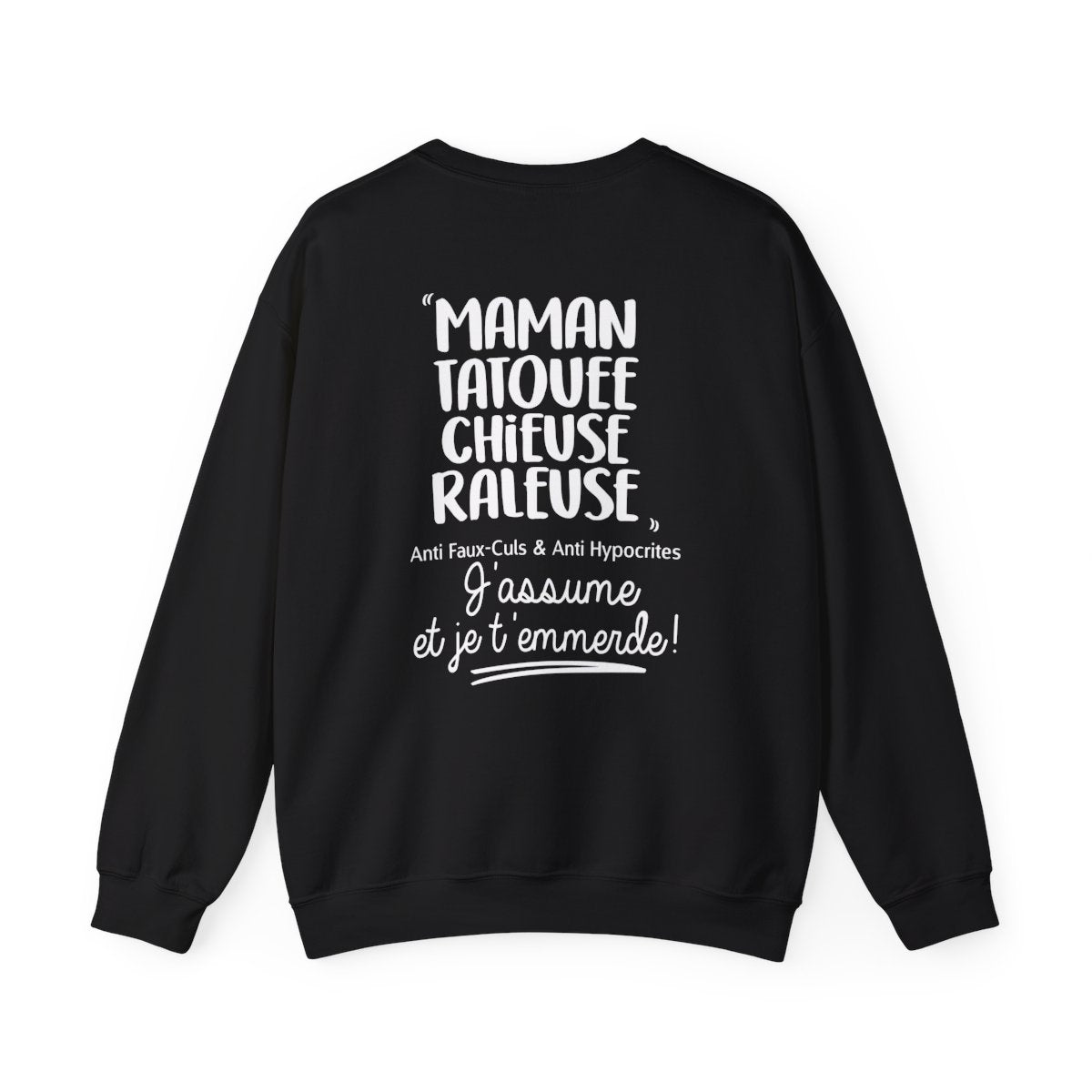 Maman, Tatouée, chieuse, râleuse, anti faux-culs & anti hypocrites et j'assume