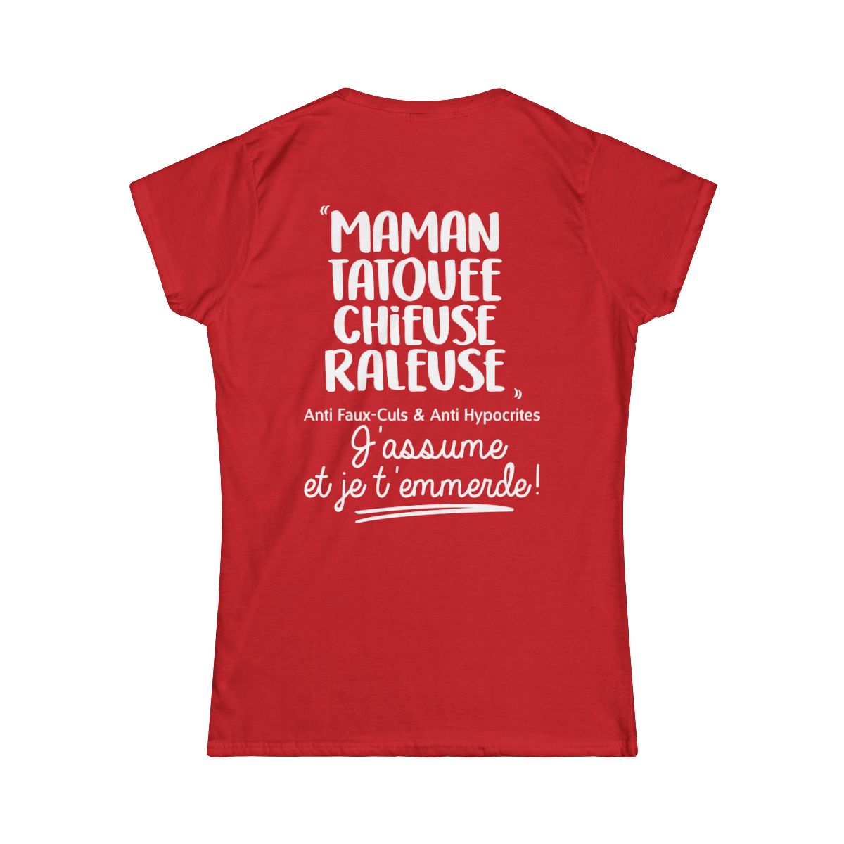Maman, Tatouée, chieuse, râleuse, anti faux-culs & anti hypocrites et j'assume