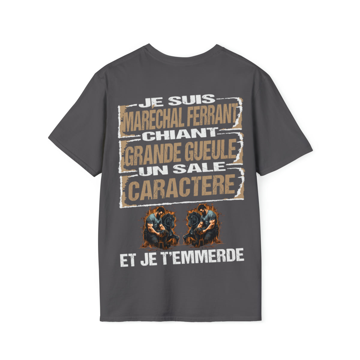 Maréchal ferrant, chiant, grande gueule, un sale caractère