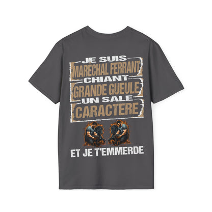 Maréchal ferrant, chiant, grande gueule, un sale caractère