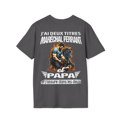 Maréchal ferrant et papa, et j'assure dans les deux