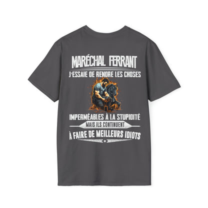 Maréchal ferrant, j'essaie de rendre les choses imperméables à la stupidité