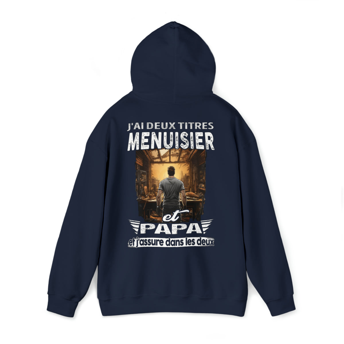 Menuisier et papa, et j'assure dans les deux