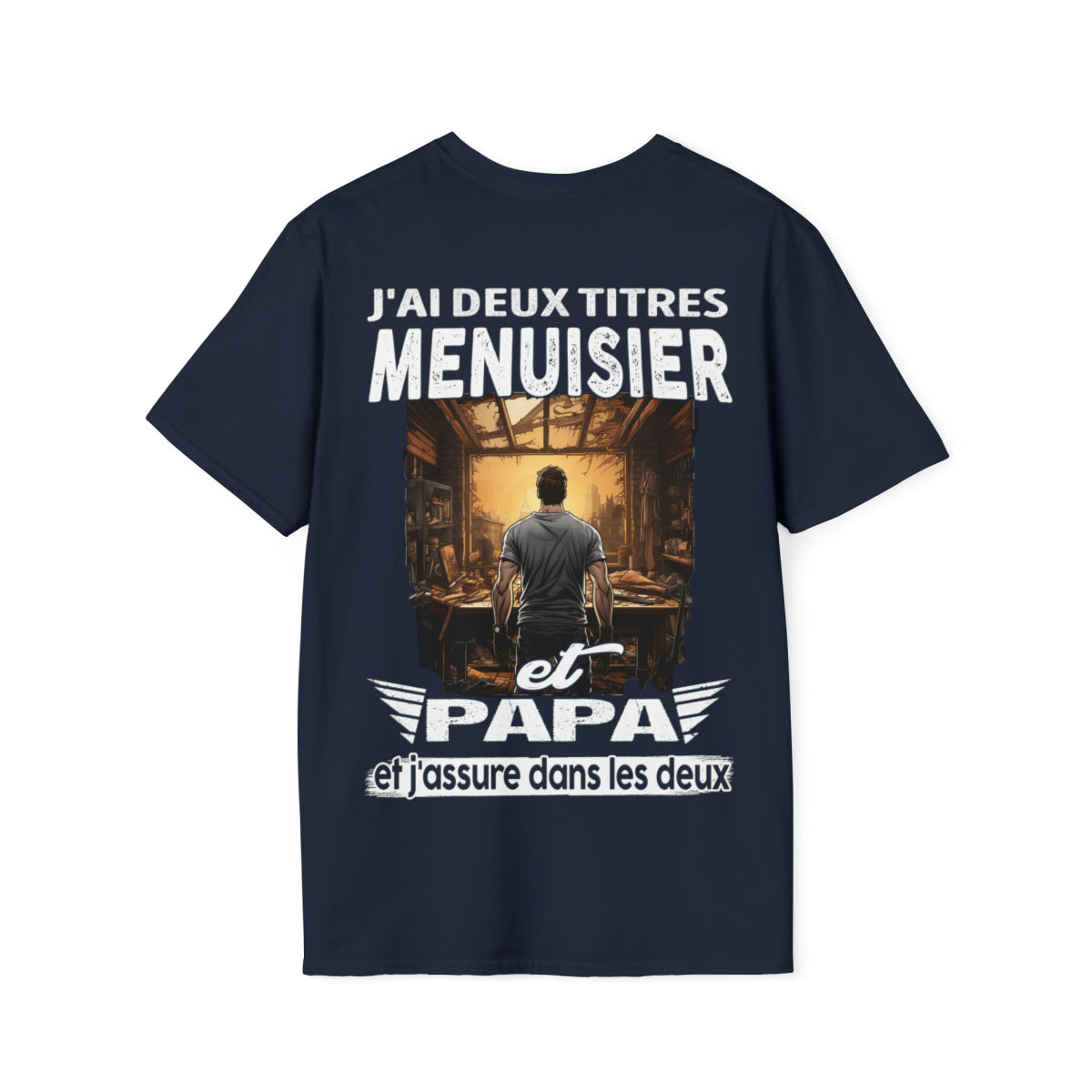 Menuisier et papa, et j'assure dans les deux