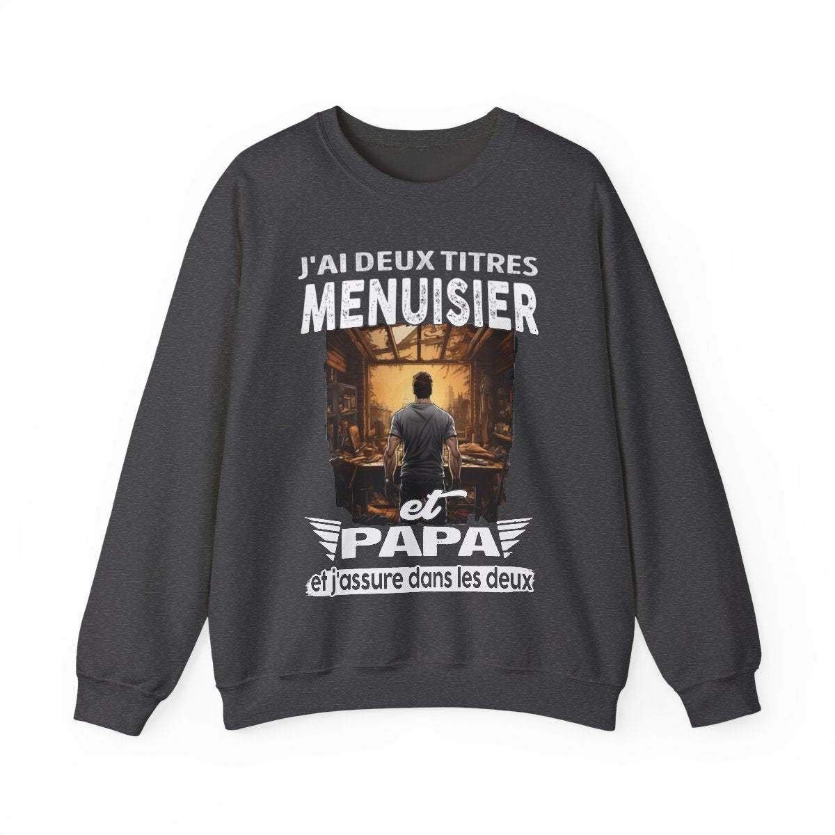 Menuisier et papa, et j'assure dans les deux