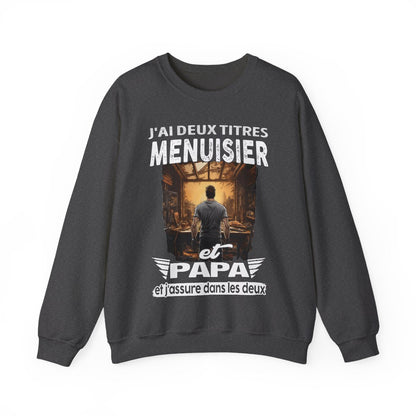 Menuisier et papa, et j'assure dans les deux