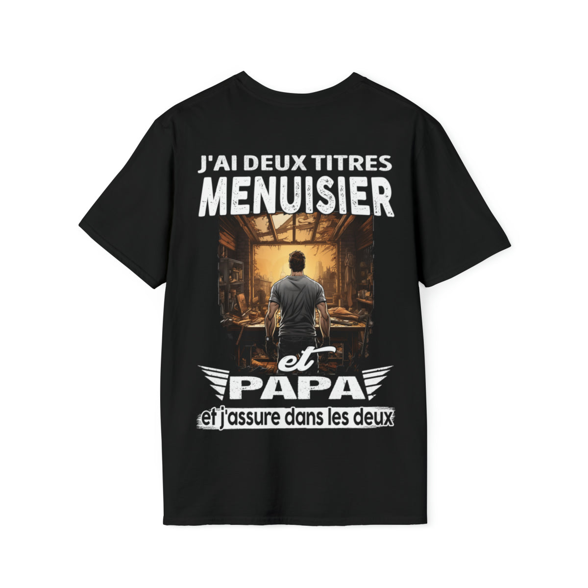 Menuisier et papa, et j'assure dans les deux