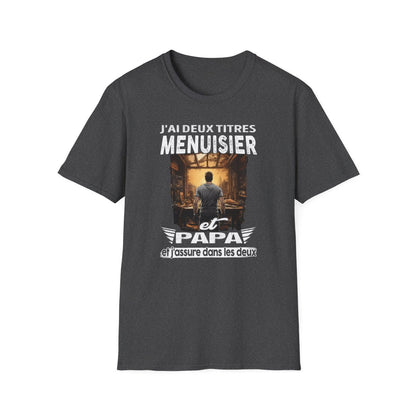 Menuisier et papa, et j'assure dans les deux