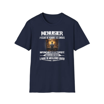 Menuisier, j'essaie de rendre les choses imperméables à la stupidité