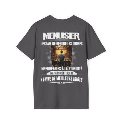 Menuisier, j'essaie de rendre les choses imperméables à la stupidité