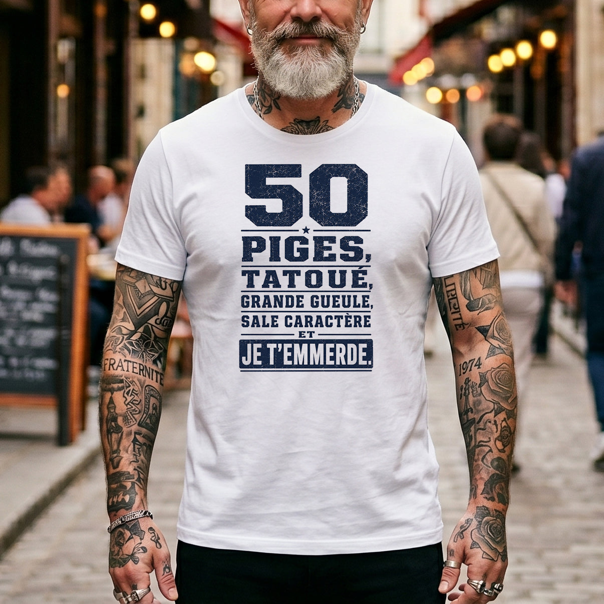 50 piges, tatoué, grande gueule, sale caractère et je t'emmerde