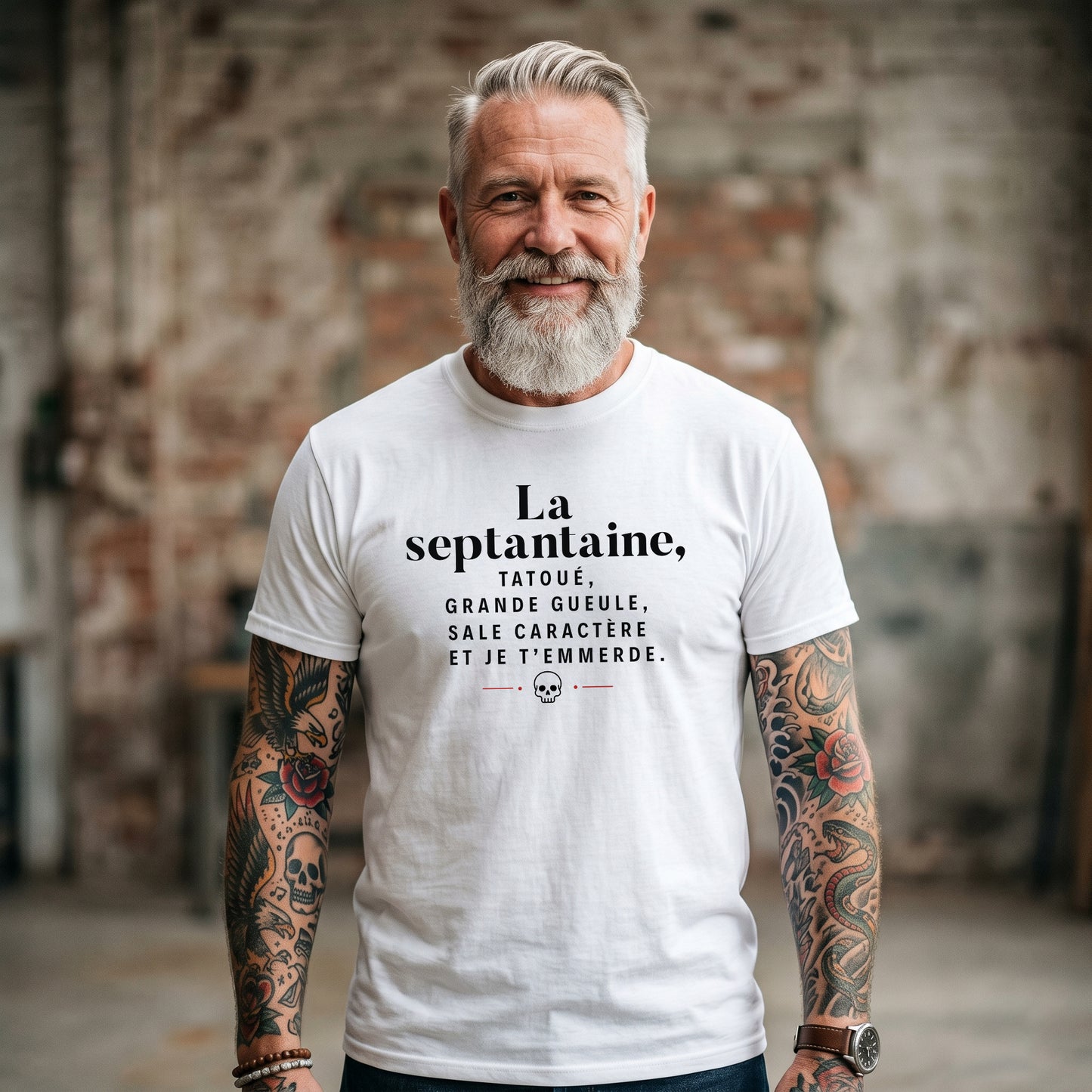 La septantaine, tatoué, grande gueule, sale caractère et je t'emmerde