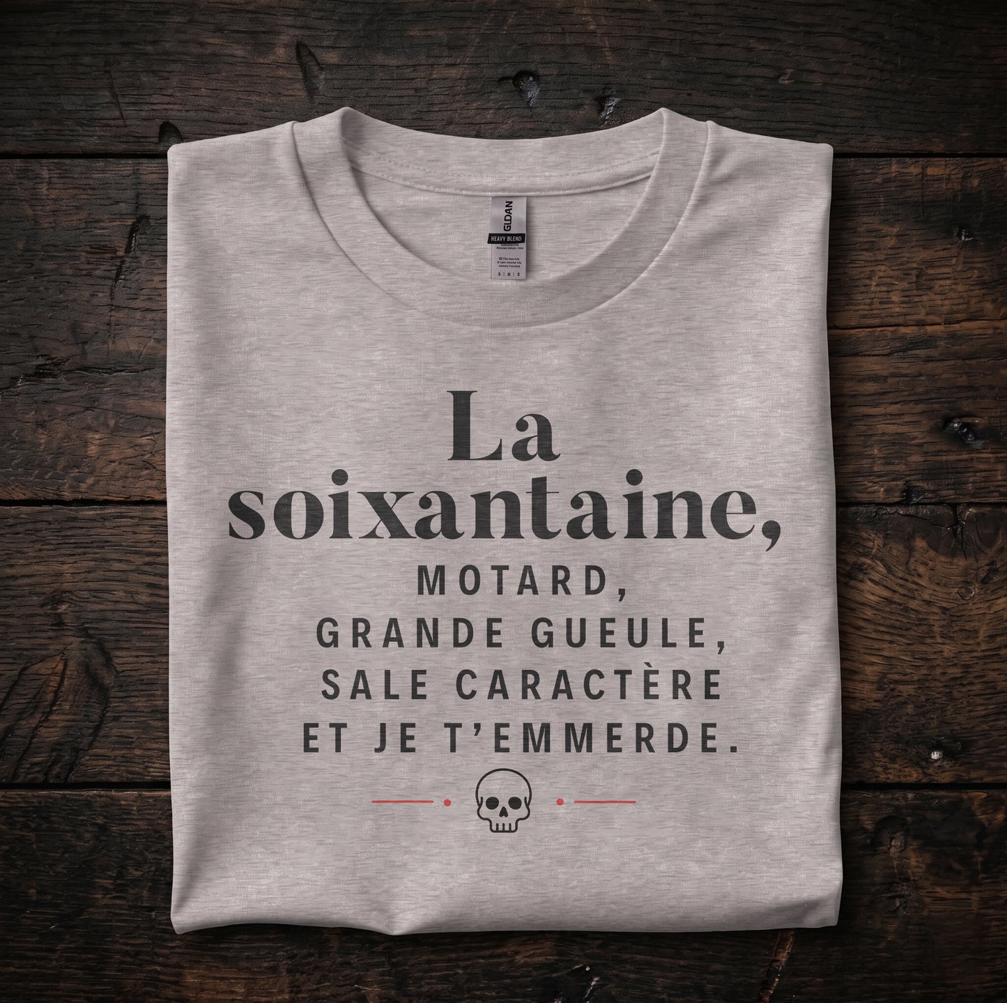 La soixantaine, motard, grande gueule, sale caractère