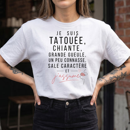 Je suis tatouée, chiante, grande gueule, un peu connasse, sale caractère et j'assume