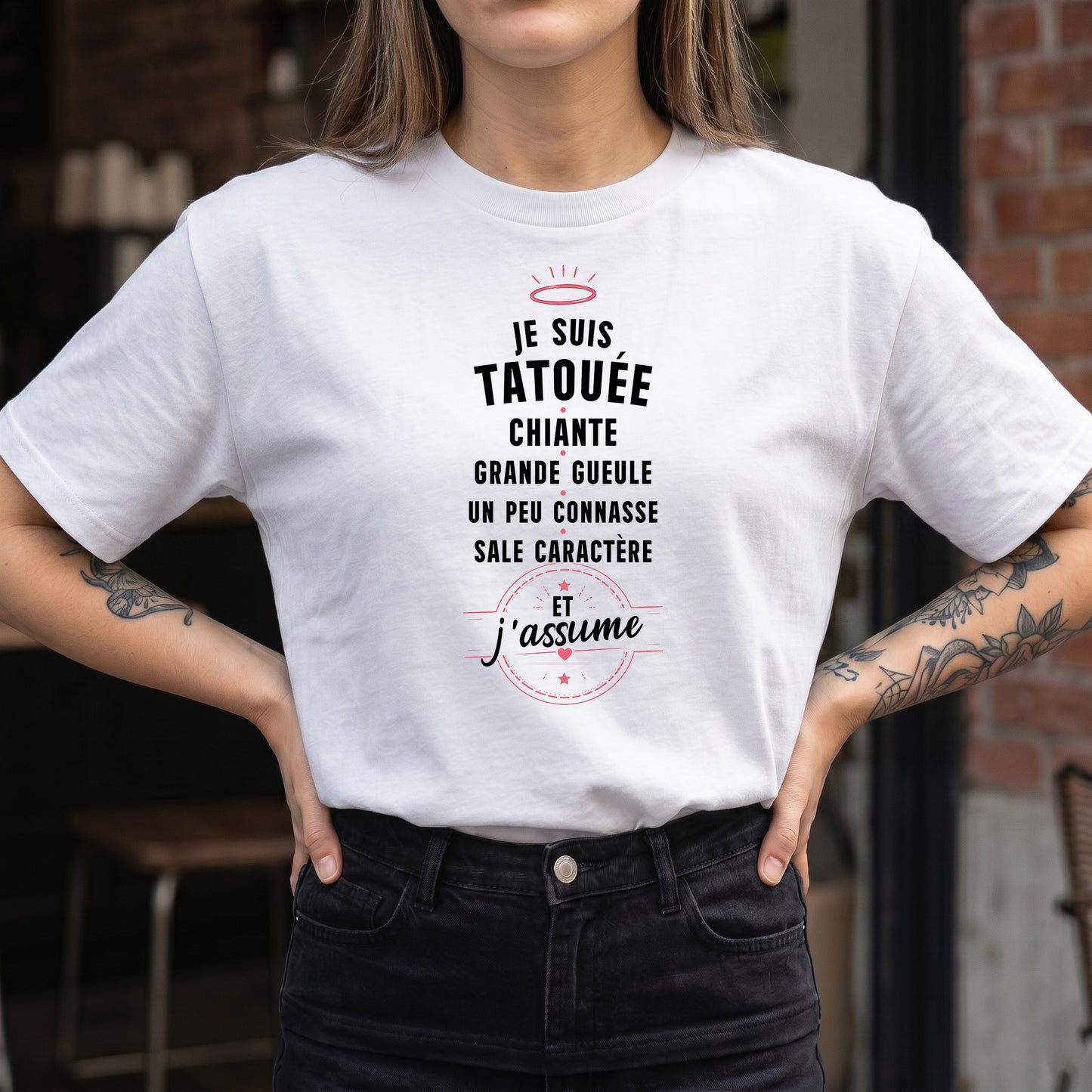 Je suis tatouée, chiante, grande gueule, un peu connasse, sale caractère et j'assume