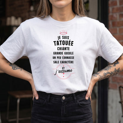 Je suis tatouée, chiante, grande gueule, un peu connasse, sale caractère et j'assume