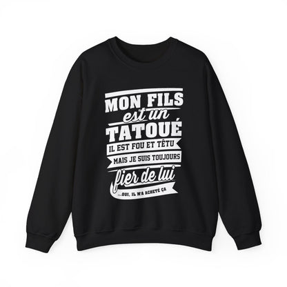 Mon fils est un tatoué, il est fou et têtu mais je suis toujours fier de lui