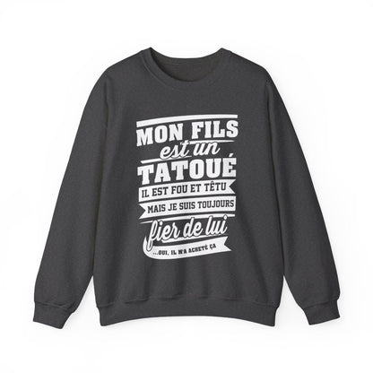 Mon fils est un tatoué, il est fou et têtu mais je suis toujours fier de lui