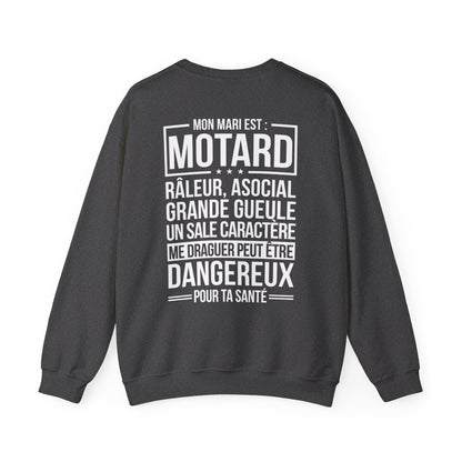 Mon mari est motard, râleur, asocial, grande gueule, un sale caractère, me draguer peut d'être dangereux pour ta santé