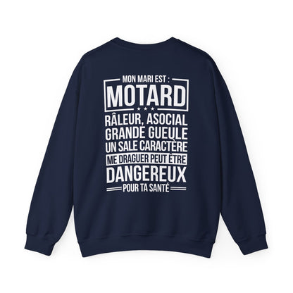 Mon mari est motard, râleur, asocial, grande gueule, un sale caractère, me draguer peut d'être dangereux pour ta santé