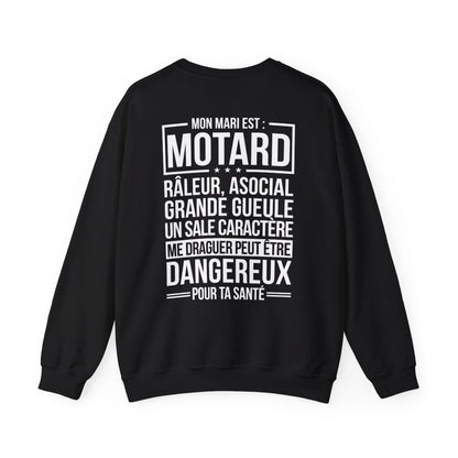 Mon mari est motard, râleur, asocial, grande gueule, un sale caractère, me draguer peut d'être dangereux pour ta santé