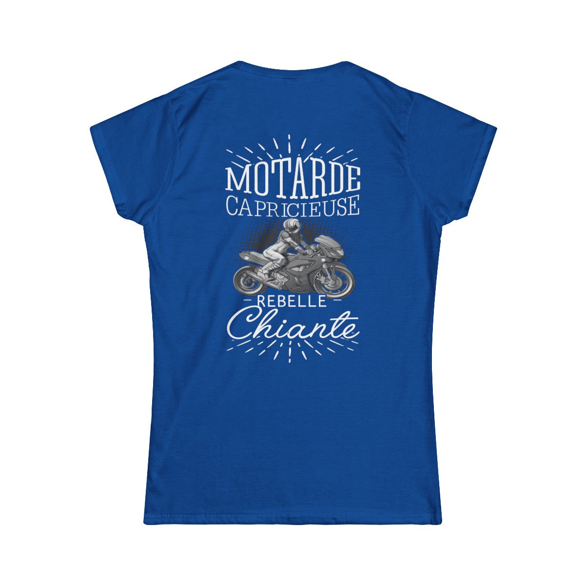 Motarde Capricieuse Rebelle Chiante