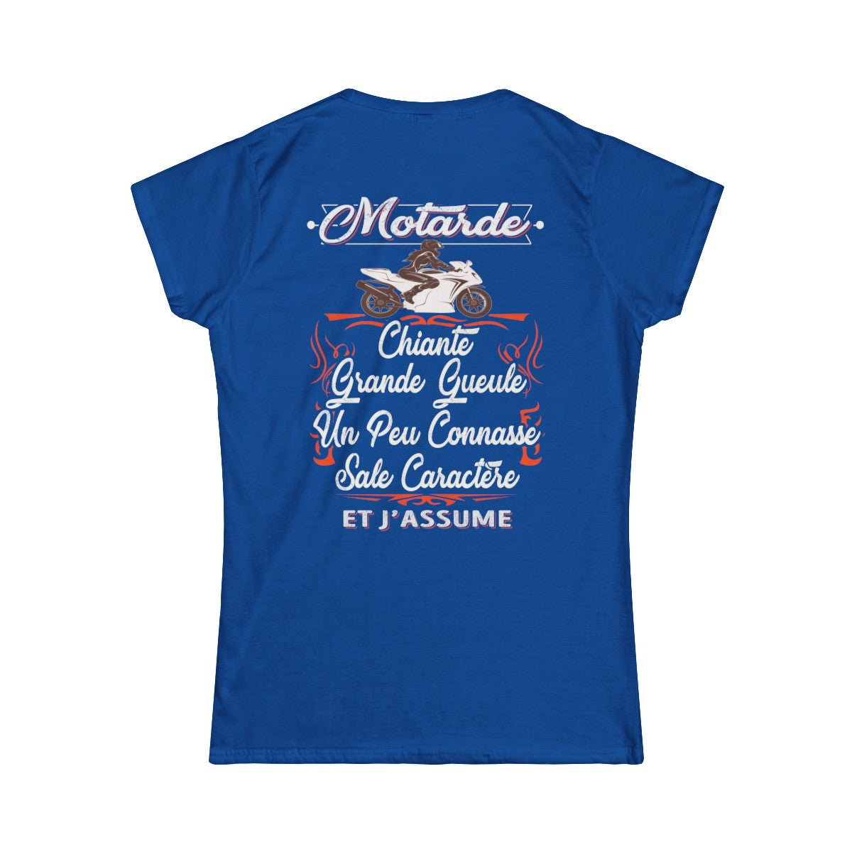 Motarde, chiante, grande gueule, sale caractère