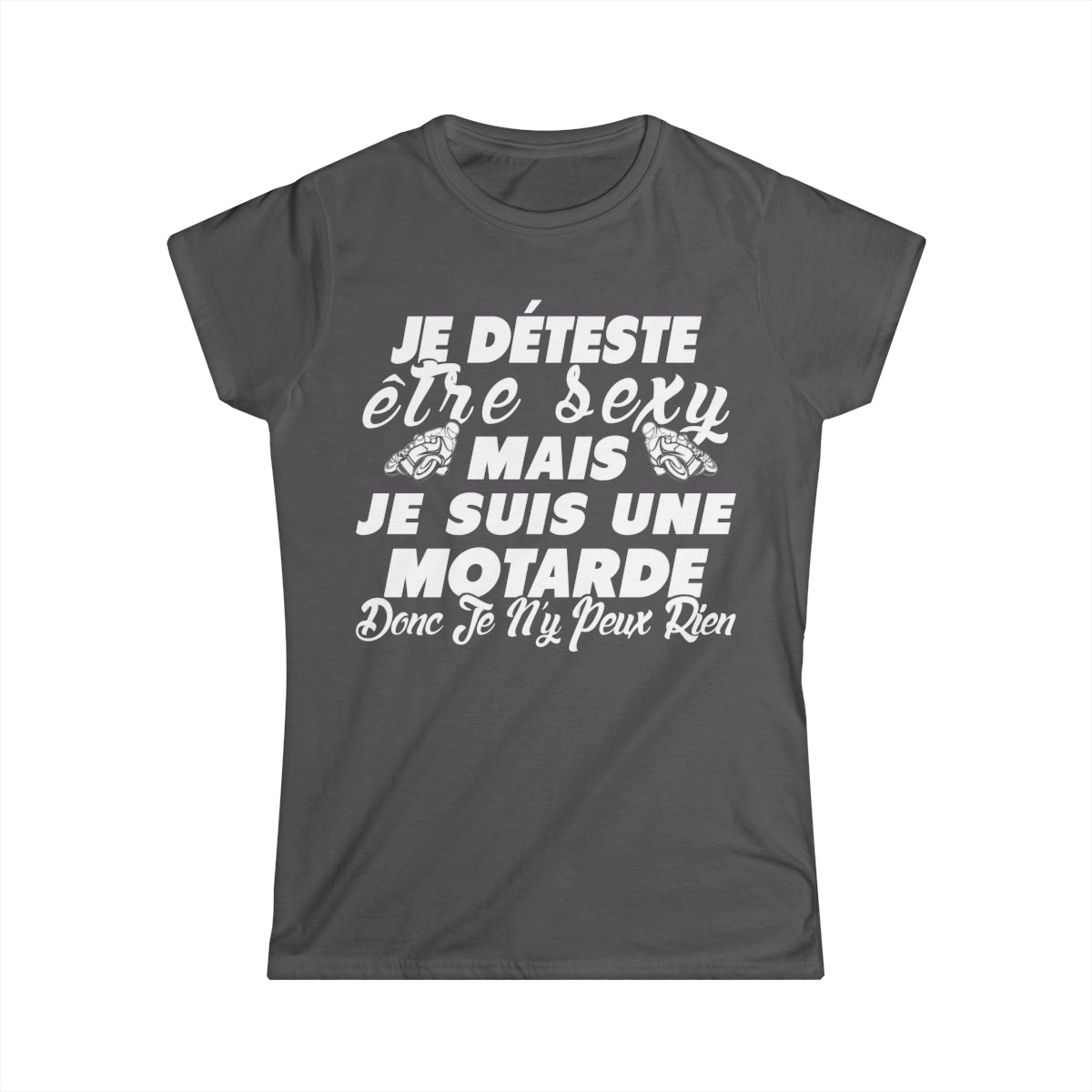 Je déteste être sexy mais je suis une motarde donc je n'y peux rien