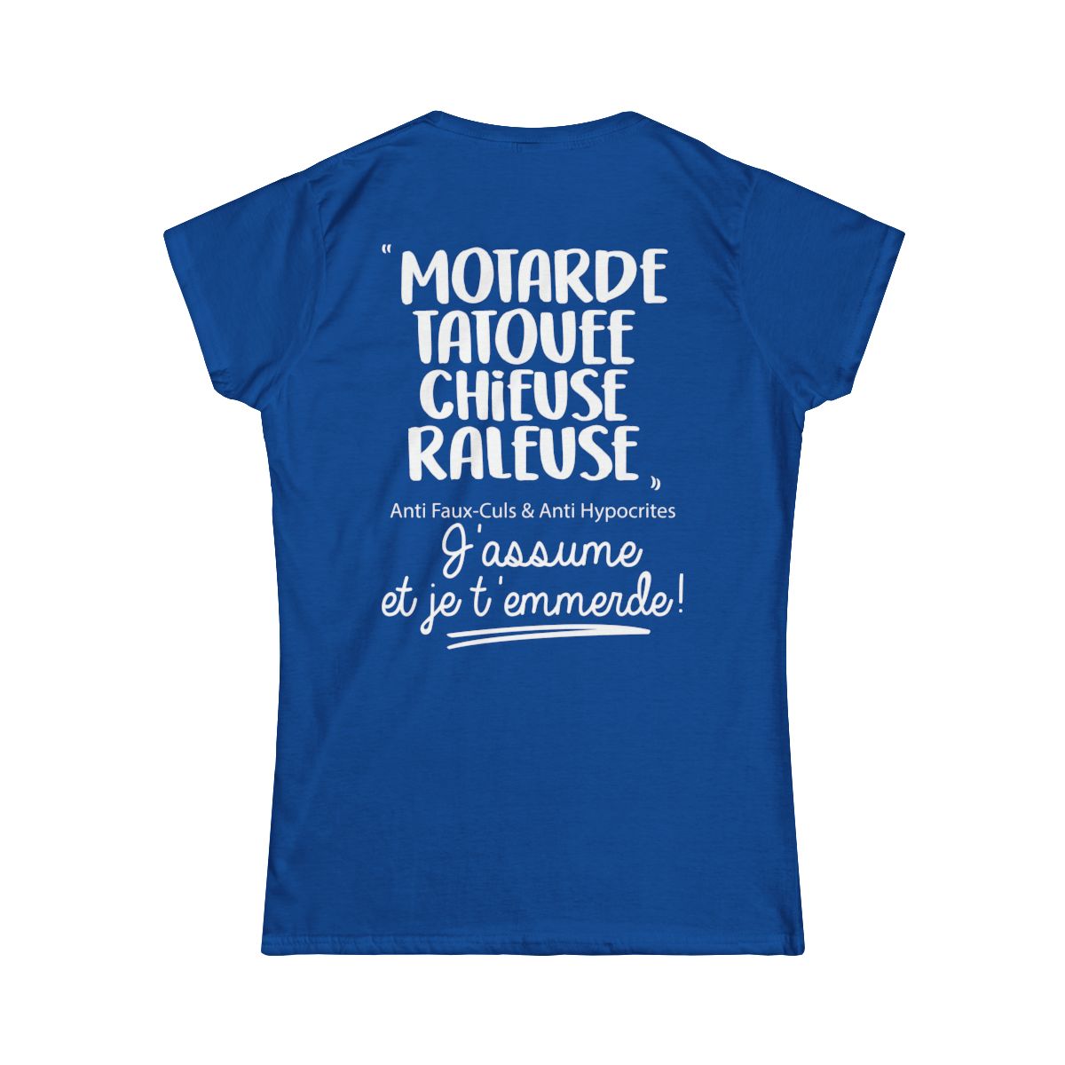 Motarde, tatouée, chieuse, râleuse, anti faux-culs & anti hypocrites et j'assume