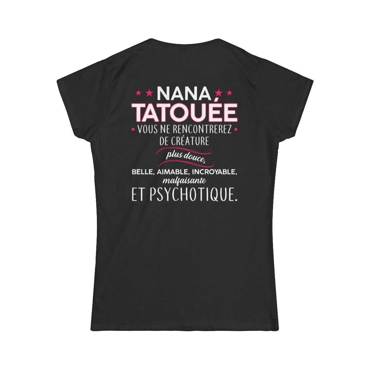 Nana tatouée vous ne rencontrerez de créature plus douce, belle, aimable, incroyable, malfaisante et psychotique