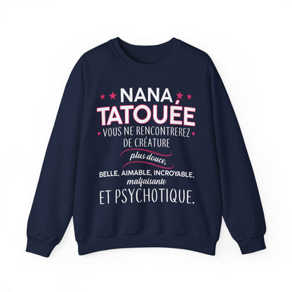 Nana tatouée vous ne rencontrerez de créature plus douce, belle, aimable, incroyable, malfaisante et psychotique