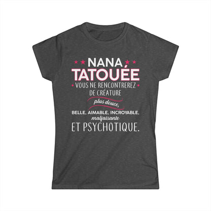 Nana tatouée vous ne rencontrerez de créature plus douce, belle, aimable, incroyable, malfaisante et psychotique