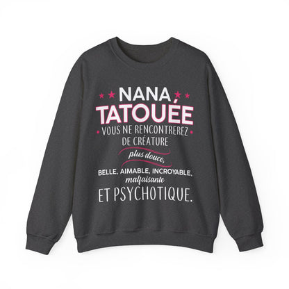 Nana tatouée vous ne rencontrerez de créature plus douce, belle, aimable, incroyable, malfaisante et psychotique