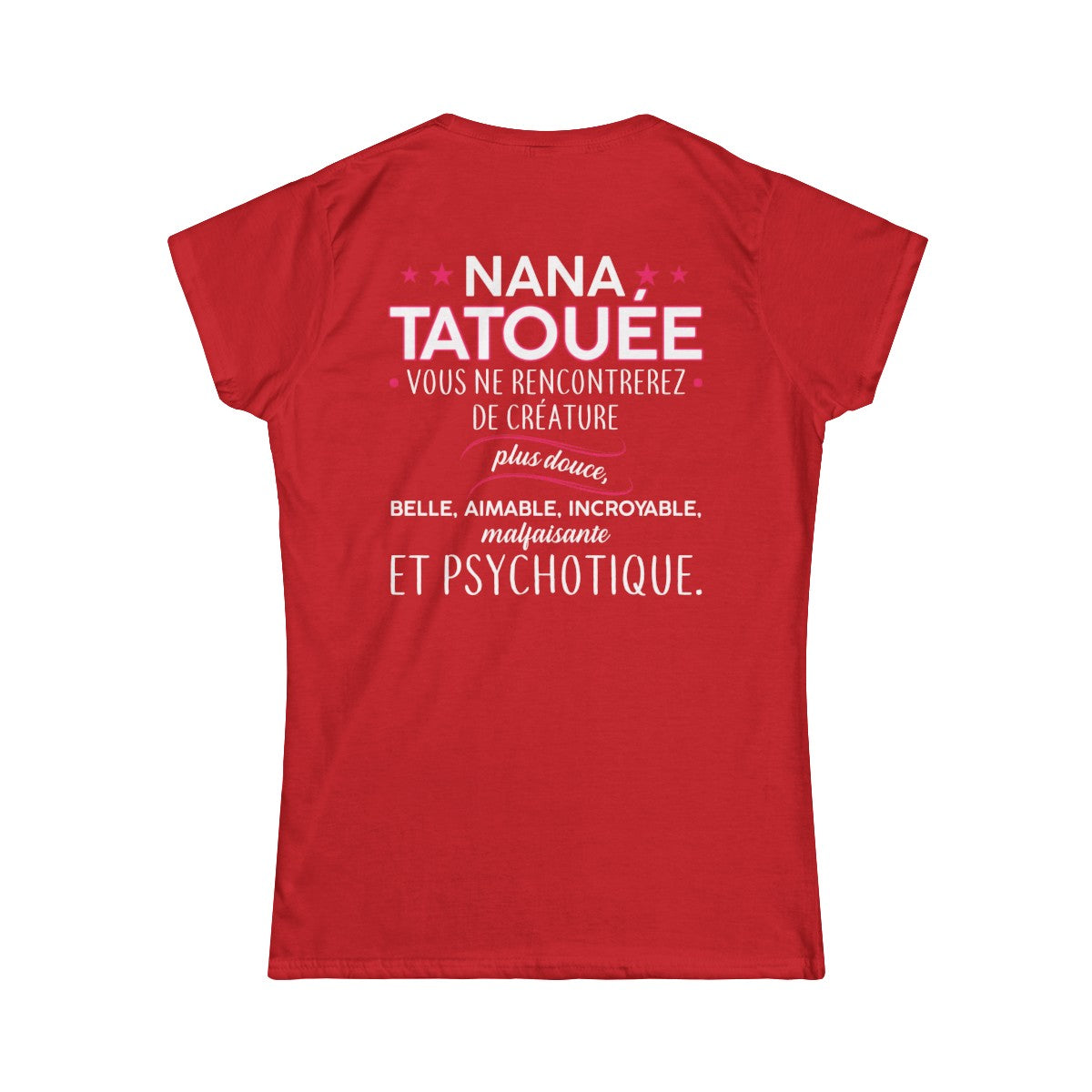 Nana tatouée vous ne rencontrerez de créature plus douce, belle, aimable, incroyable, malfaisante et psychotique