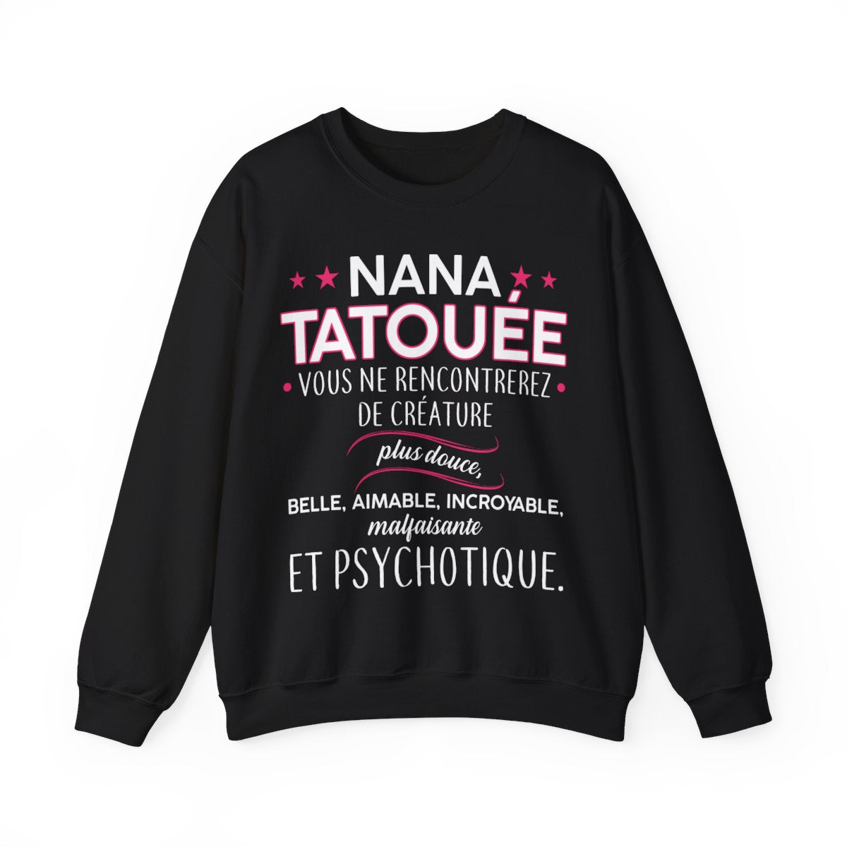 Nana tatouée vous ne rencontrerez de créature plus douce, belle, aimable, incroyable, malfaisante et psychotique