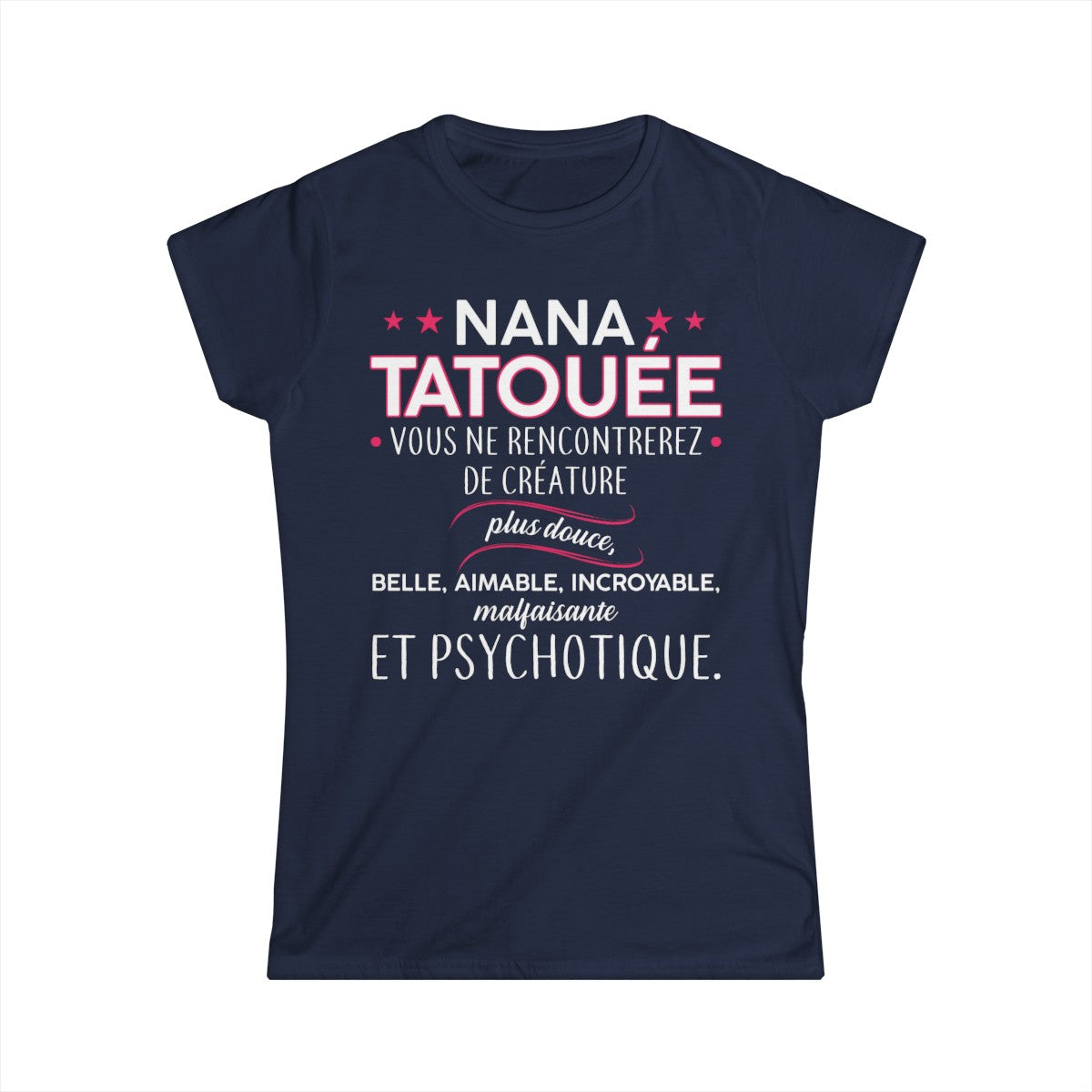 Nana tatouée vous ne rencontrerez de créature plus douce, belle, aimable, incroyable, malfaisante et psychotique
