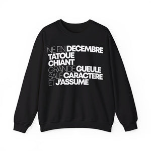 Né en decembre, tatoué, chiant, grande gueule, sale caractère et j'assume