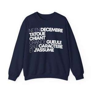Né en decembre, tatoué, chiant, grande gueule, sale caractère et j'assume