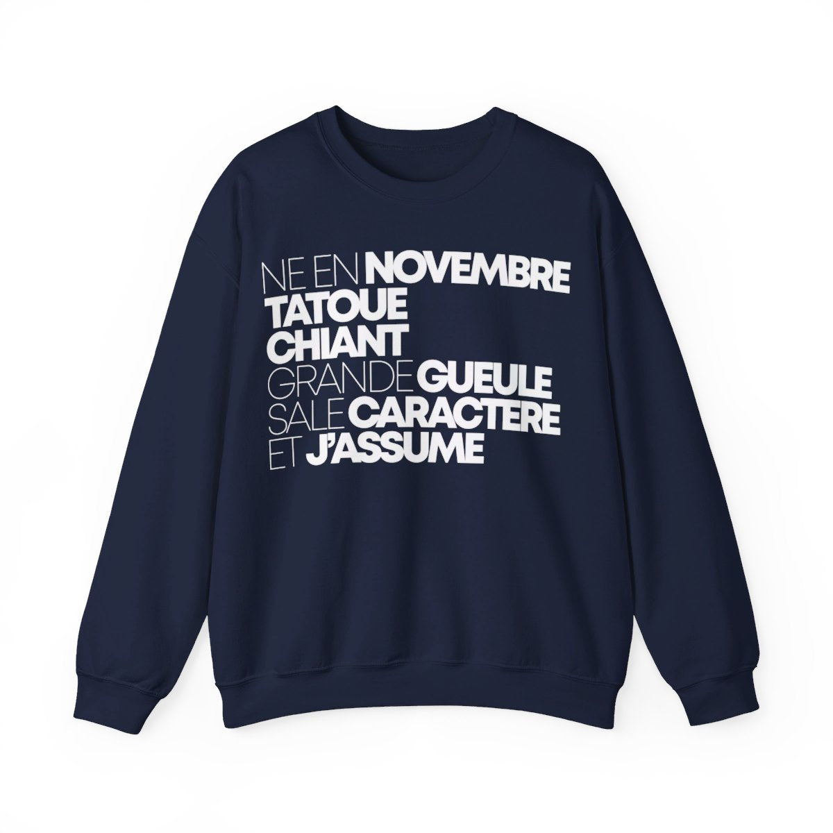 Né en novembre, tatoué, chiant, grande gueule, sale caractère et j'assume