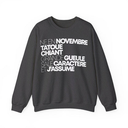 Né en novembre, tatoué, chiant, grande gueule, sale caractère et j'assume
