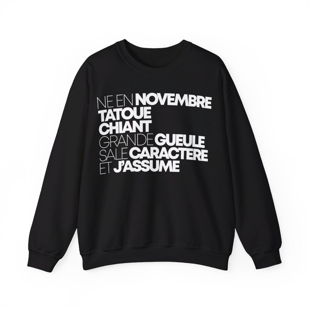 Né en novembre, tatoué, chiant, grande gueule, sale caractère et j'assume