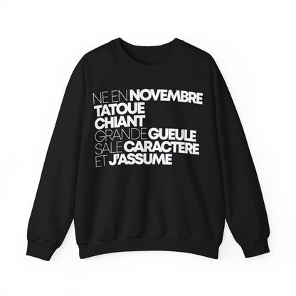 Né en novembre, tatoué, chiant, grande gueule, sale caractère et j'assume