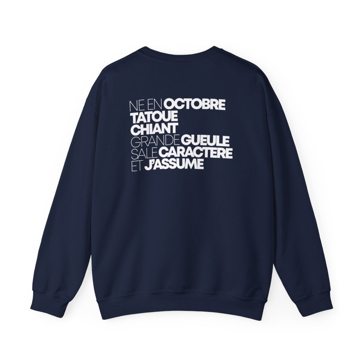 Né en octobre, tatoué, chiant, grande gueule, sale caractère et j'assume