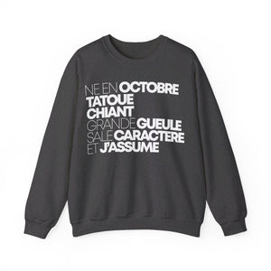 Né en octobre, tatoué, chiant, grande gueule, sale caractère et j'assume