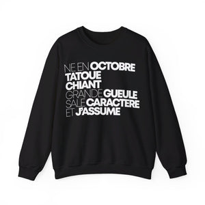 Né en octobre, tatoué, chiant, grande gueule, sale caractère et j'assume