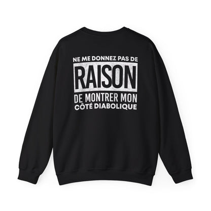 Ne me donnez pas de raison de montrer mon côté diabolique