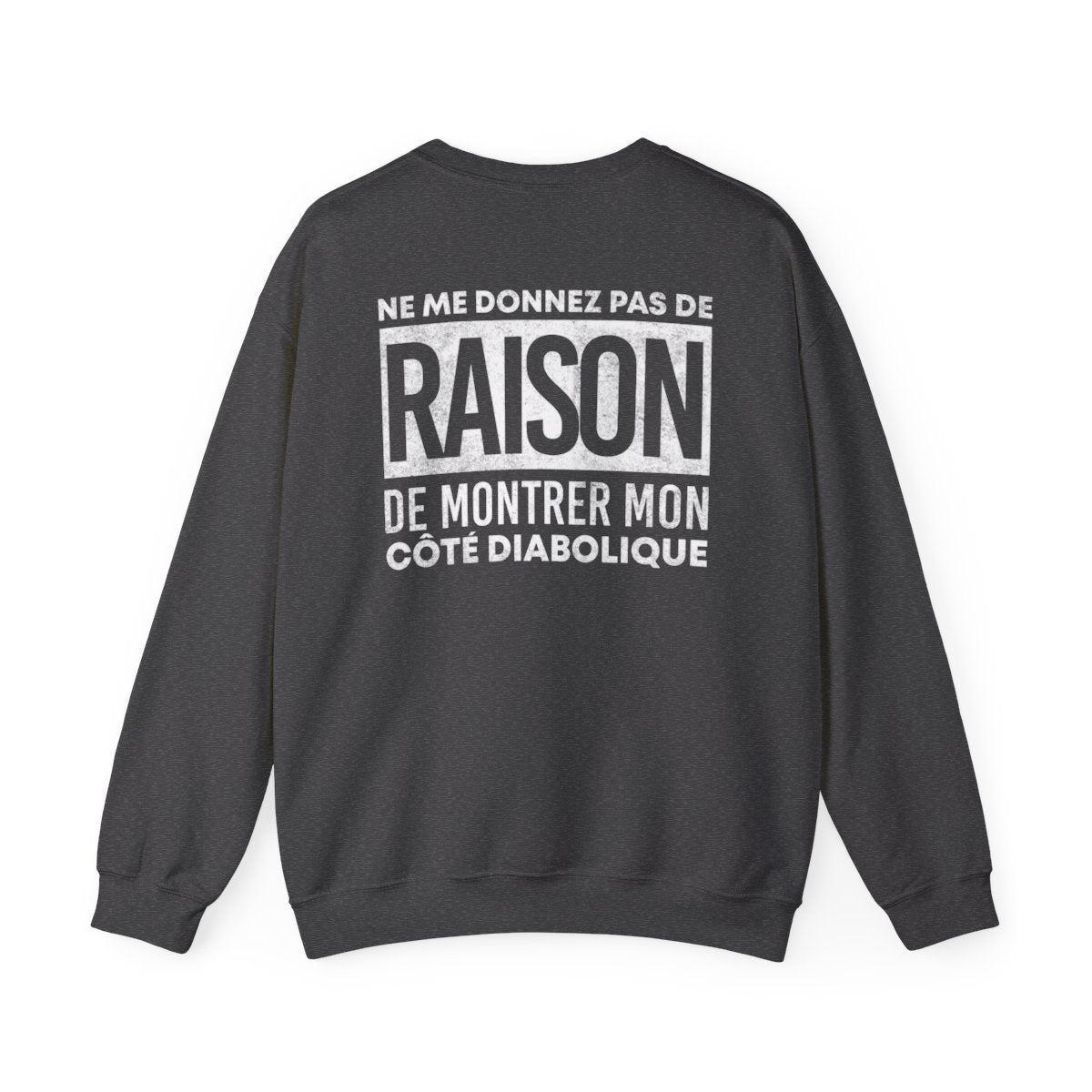 Ne me donnez pas de raison de montrer mon côté diabolique