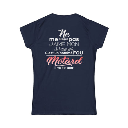 Ne me drague pas, j'aime mon homme, c'est un homme fou motard, il va te tuer
